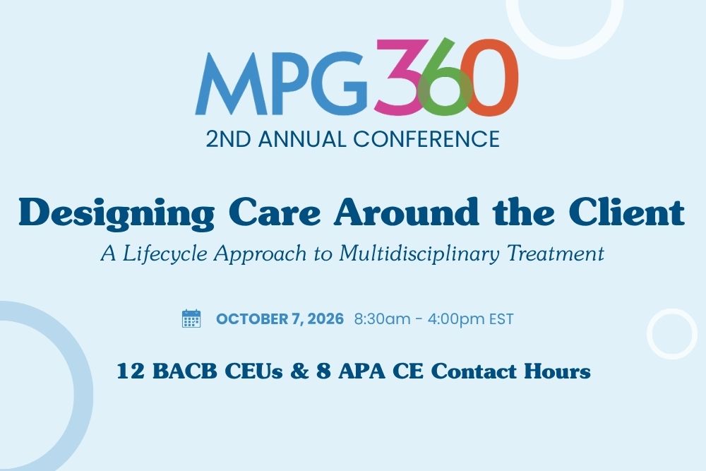 MPG360: Designing Care Around the Client: A Lifecycle Approach to Multidisciplinary Treatment